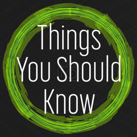 Things You Should Know text written over dark background with green circular element.