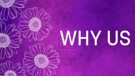 Why Us text written over purple floral background.