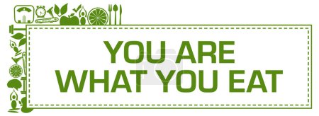 You Are What You Eat concept image with text and health symbols.