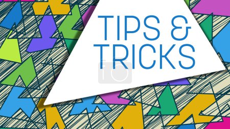 Tips And Tricks text written over colorful background.
