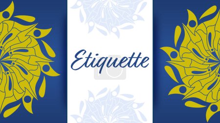 Etiquette text written over white blue background with mandala element.