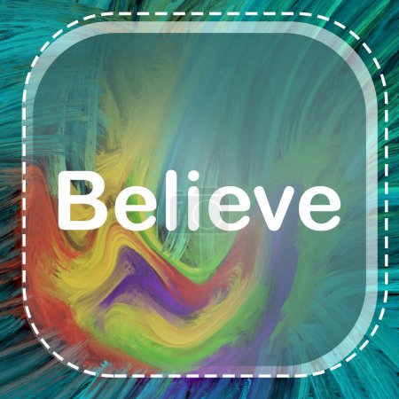 Believe text written over colorful background.