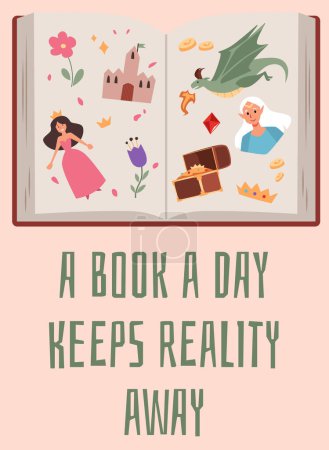 A book a day keeps reality away cartoon vector poster. Typography design with fairy tales stories book, princess, castle, crown and flowers. Chest of wealth, dragon and fairy