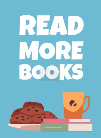 Read more books motivation poster. Cartoon cup of coffee on stack of books with cookies. Vector illustration on blue background. Educational design, book lover bibliophile concept
