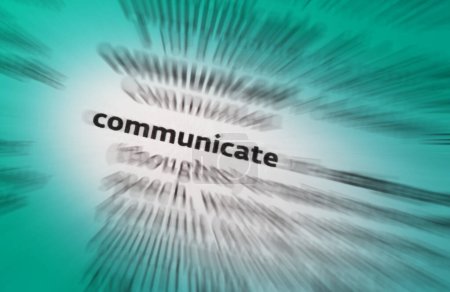 kommunizieren - Informationen, Nachrichten oder Ideen teilen oder austauschen.