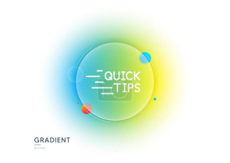 Illustration for Quick tips line icon. Gradient blur button with glassmorphism. Helpful tricks sign. Tutorials symbol. Transparent glass design. Education line icon. Vector - Royalty Free Image