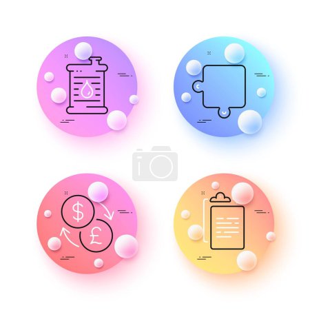 Illustration for Oil barrel, Puzzle and Clipboard minimal line icons. 3d spheres or balls buttons. Currency exchange icons. For web, application, printing. Gasoline fuel, Puzzle piece, Survey document. Vector - Royalty Free Image