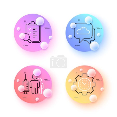 Illustration for Inspect, Weather forecast and Medical vaccination minimal line icons. 3d spheres or balls buttons. Time management icons. For web, application, printing. Research list, Cloudy, Syringe vaccine. Vector - Royalty Free Image