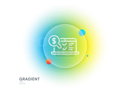 Illustration for Online accounting line icon. Gradient blur button with glassmorphism. Audit sign. Check finance symbol. Transparent glass design. Online accounting line icon. Vector - Royalty Free Image