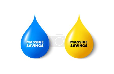 Illustration for Paint drop 3d icons. Massive savings tag. Special offer price sign. Advertising discounts symbol. Yellow oil drop, watercolor blue blob. Massive savings promotion. Vector - Royalty Free Image