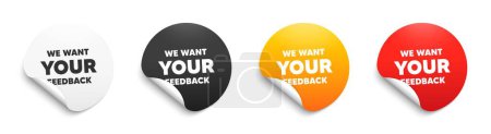 Téléchargez les illustrations : We want your feedback symbol. Round sticker badge with offer. Survey or customer opinion sign. Client comment. Paper label banner. Your feedback adhesive tag. Vector - en licence libre de droit