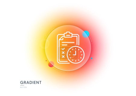 Illustration for Exam time line icon. Gradient blur button with glassmorphism. Checklist sign. Transparent glass design. Exam time line icon. Vector - Royalty Free Image
