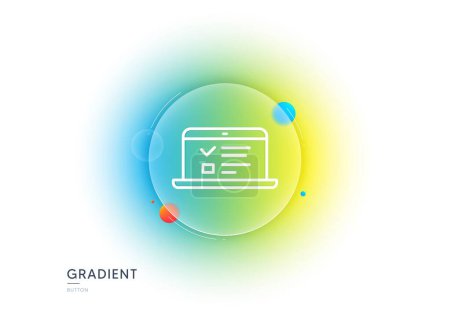 Illustration for Online Education line icon. Gradient blur button with glassmorphism. Notebook or Laptop sign. Web Presentation or Internet Lectures symbol. Transparent glass design. Web lectures line icon. Vector - Royalty Free Image