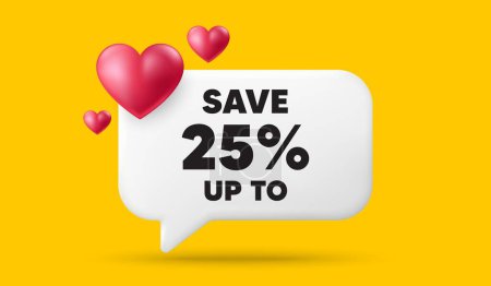 Illustration for Save up to 25 percent tag. 3d speech bubble banner with hearts. Discount Sale offer price sign. Special offer symbol. Discount chat speech message. 3d offer talk box. Vector - Royalty Free Image
