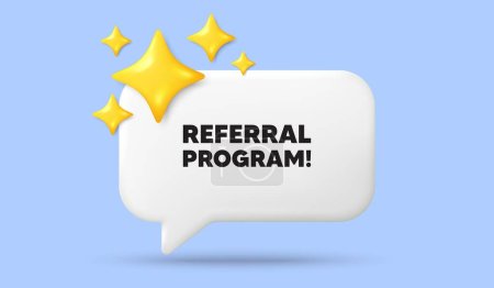 Illustration for Referral program tag. 3d speech bubble banner with stars. Refer a friend sign. Advertising reference symbol. Referral program chat speech message. 3d offer talk box. Vector - Royalty Free Image