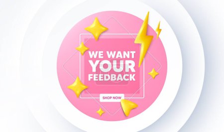 Illustration for We want your feedback tag. Neumorphic promotion banner. Survey or customer opinion sign. Client comment. Your feedback message. 3d stars with energy thunderbolt. Vector - Royalty Free Image