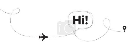 Illustration for Hi welcome tag. Plane travel path line banner. Hello invitation offer. Formal greetings message. Hi speech bubble message. Plane location route. Dashed line. Vector - Royalty Free Image