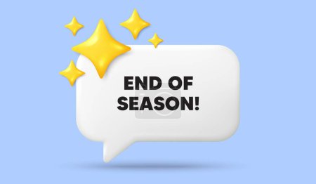 Illustration for End of Season Sale. 3d speech bubble banner with stars. Special offer price sign. Advertising Discounts symbol. End season chat speech message. 3d offer talk box. Vector - Royalty Free Image
