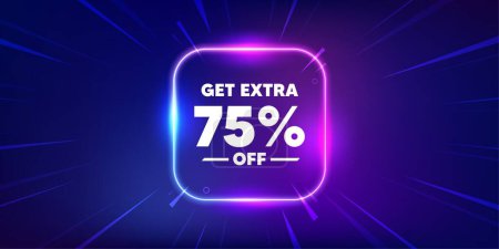 Illustration for Get Extra 75 percent off Sale. Neon light frame box banner. Discount offer price sign. Special offer symbol. Save 75 percentages. Extra discount neon light frame message. Vector - Royalty Free Image