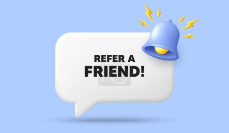 Illustration for Refer a friend tag. 3d speech bubble banner with bell. Referral program sign. Advertising reference symbol. Refer friend chat speech message. 3d offer talk box. Vector - Royalty Free Image