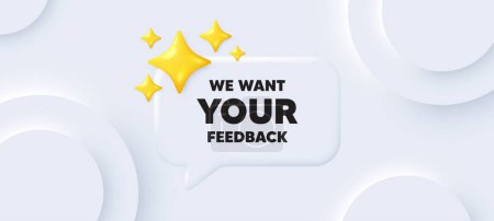 Illustration for We want your feedback tag. Neumorphic background with chat speech bubble. Survey or customer opinion sign. Client comment. Your feedback speech message. Banner with 3d stars. Vector - Royalty Free Image