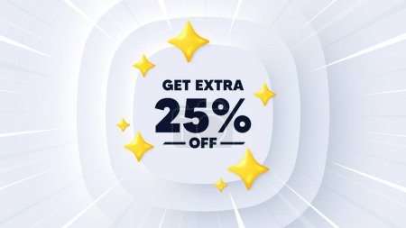 Illustration for Get Extra 25 percent off Sale. Neumorphic banner with sunburst. Discount offer price sign. Special offer symbol. Save 25 percentages. Extra discount message. Banner with 3d stars. Vector - Royalty Free Image