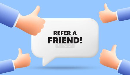 Illustration for Refer a friend tag. 3d speech bubble banner with like hands. Referral program sign. Advertising reference symbol. Refer friend chat speech message. 3d offer talk box. Vector - Royalty Free Image