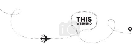 Illustration for This weekend tag. Plane travel path line banner. Special offer sign. Sale promotion symbol. This weekend speech bubble message. Plane location route. Dashed line. Vector - Royalty Free Image