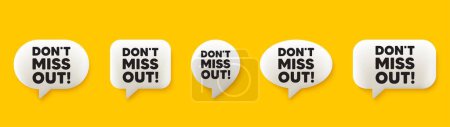 Illustration for Dont miss out tag. 3d chat speech bubbles set. Special offer price sign. Advertising discounts symbol. Miss out talk speech message. Talk box infographics. Vector - Royalty Free Image