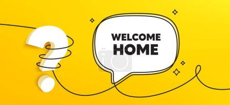 Illustration for Welcome home tag. Continuous line chat banner. Home invitation offer. Hello guests message. Welcome home speech bubble message. Wrapped 3d question icon. Vector - Royalty Free Image