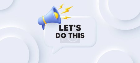 Illustration for Lets do this motivation quote. Neumorphic 3d background with speech bubble. Motivational slogan. Inspiration message. Lets do this speech message. Banner with megaphone. Vector - Royalty Free Image