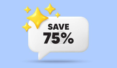 Illustration for Save 75 percent off tag. 3d speech bubble banner with stars. Sale Discount offer price sign. Special offer symbol. Discount chat speech message. 3d offer talk box. Vector - Royalty Free Image