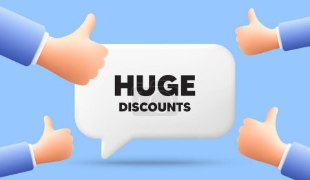 Illustration for Huge Discounts tag. 3d speech bubble banner with like hands. Special offer price sign. Advertising Sale symbol. Huge discounts chat speech message. 3d offer talk box. Vector - Royalty Free Image