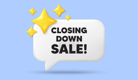 Illustration for Closing down sale. 3d speech bubble banner with stars. Special offer price sign. Advertising discounts symbol. Closing down sale chat speech message. 3d offer talk box. Vector - Royalty Free Image