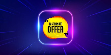 Illustration for Last minute bubble. Neon light frame offer banner. Hot offer chat sticker icon. Special deal label. Last minute promo event flyer, poster. Sunburst neon coupon. Flash special deal. Vector - Royalty Free Image