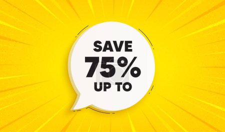 Illustration for Save up to 75 percent. Speech bubble sunburst banner. Discount Sale offer price sign. Special offer symbol. Discount chat speech message. Yellow sun burst background. Vector - Royalty Free Image