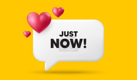 Illustration for Just now tag. 3d speech bubble banner with hearts. Special offer sign. Sale promotion symbol. Just now chat speech message. 3d offer talk box. Vector - Royalty Free Image