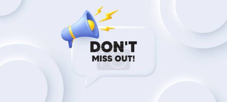 Dont miss out tag. Neumorphic 3d background with speech bubble. Special offer price sign. Advertising discounts symbol. Miss out speech message. Banner with megaphone. Vector