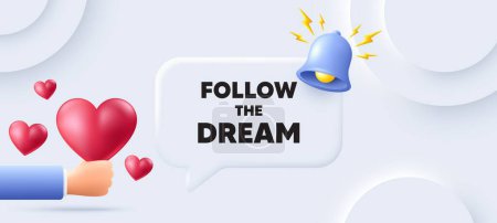 Illustration for Follow the dream motivation quote. Neumorphic background with speech bubble. Motivational slogan. Inspiration message. Follow dream speech message. Banner with 3d hearts. Vector - Royalty Free Image