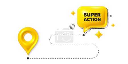 Illustration for Road journey position 3d pin. Super action tag. Special offer price sign. Advertising discounts symbol. Super action message. Chat speech bubble, place banner. Yellow text box. Vector - Royalty Free Image