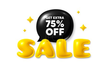 Illustration for Sale text 3d banner with chat bubble. Get Extra 75 percent off Sale. Discount offer price sign. Special offer symbol. Save 75 percentages. Extra discount chat message. Vector - Royalty Free Image