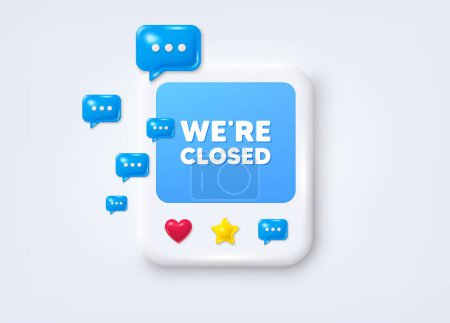 Social media post 3d frame. We are closed tag. Business closure sign. Store bankruptcy symbol. Closed message frame. Photo banner with speech bubbles. Like, star and chat icons. Vector