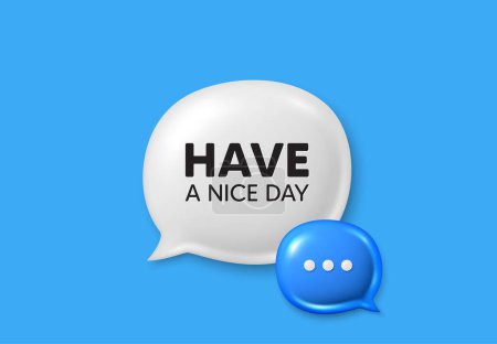 Illustration for Have a nice day tag. Text box speech bubble 3d icons. Happy holiday offer. Chill wish message. Holiday chat offer. Speech bubble banner. Text box balloon. Vector - Royalty Free Image
