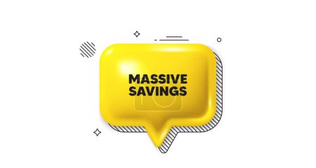 Illustration for 3d speech bubble icon. Massive savings tag. Special offer price sign. Advertising discounts symbol. Massive savings chat talk message. Speech bubble banner. Yellow text balloon. Vector - Royalty Free Image