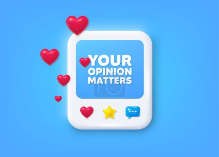 Illustration for Social media post 3d frame. Your opinion matters tag. Survey or feedback sign. Client comment. Opinion matters message frame. Photo banner with hearts. Like, star and chat icons. Vector - Royalty Free Image