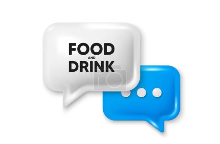Food and Drink tag. Chat speech bubble 3d icon. Kitchen food offer. Restaurant menu. Food and Drink chat offer. Speech bubble banner. Text box balloon. Vector