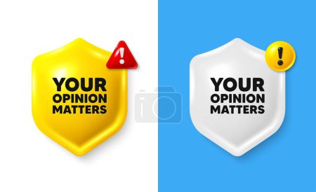 Your opinion matters tag. Shield 3d banner with text box. Survey or feedback sign. Client comment. Opinion matters chat protect message. Shield speech bubble banner. Danger alert icon. Vector