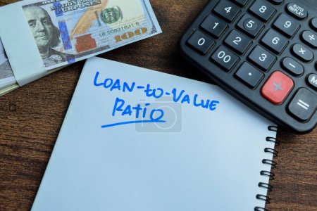 Concept of Loan-to-value Ratio write on book isolated on Wooden Table.