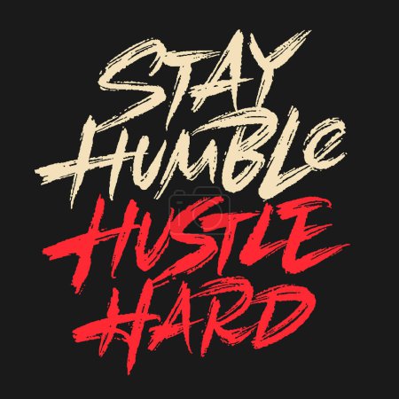 Illustration for Stay humble hustle hard. Vector lettering. Handwritten text label. Freehand typography design. - Royalty Free Image