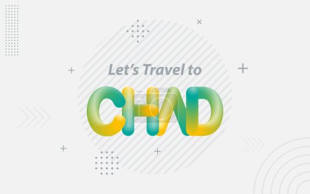 Ilustración de Vamos a viajar a Chad. Tipografía creativa con efecto de mezcla 3d - Imagen libre de derechos